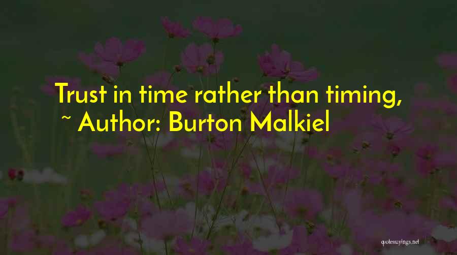 Burton Malkiel Quotes: Trust In Time Rather Than Timing,