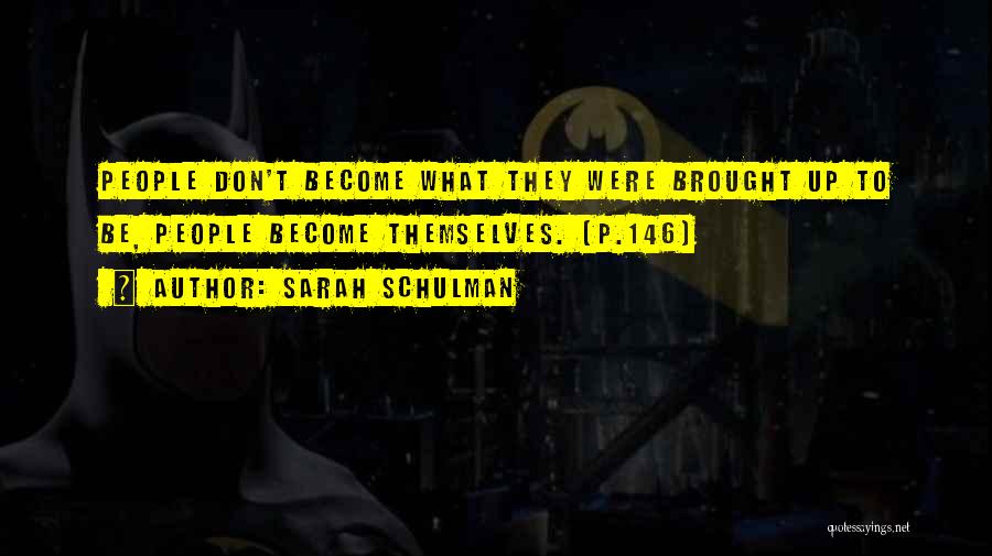 146 Quotes By Sarah Schulman