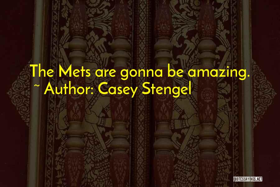 Casey Stengel Quotes: The Mets Are Gonna Be Amazing.