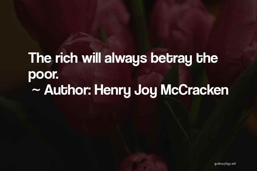 Henry Joy McCracken Quotes: The Rich Will Always Betray The Poor.