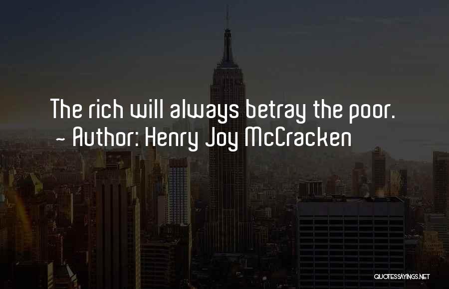 Henry Joy McCracken Quotes: The Rich Will Always Betray The Poor.