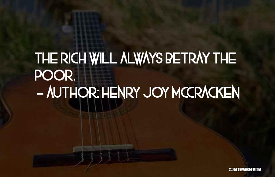 Henry Joy McCracken Quotes: The Rich Will Always Betray The Poor.