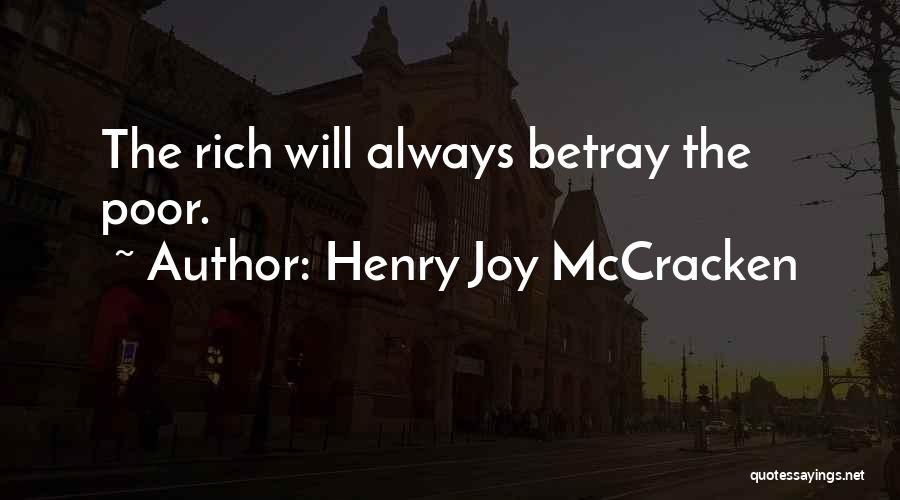 Henry Joy McCracken Quotes: The Rich Will Always Betray The Poor.