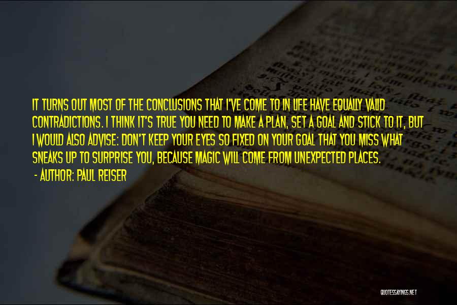 Paul Reiser Quotes: It Turns Out Most Of The Conclusions That I've Come To In Life Have Equally Valid Contradictions. I Think It's