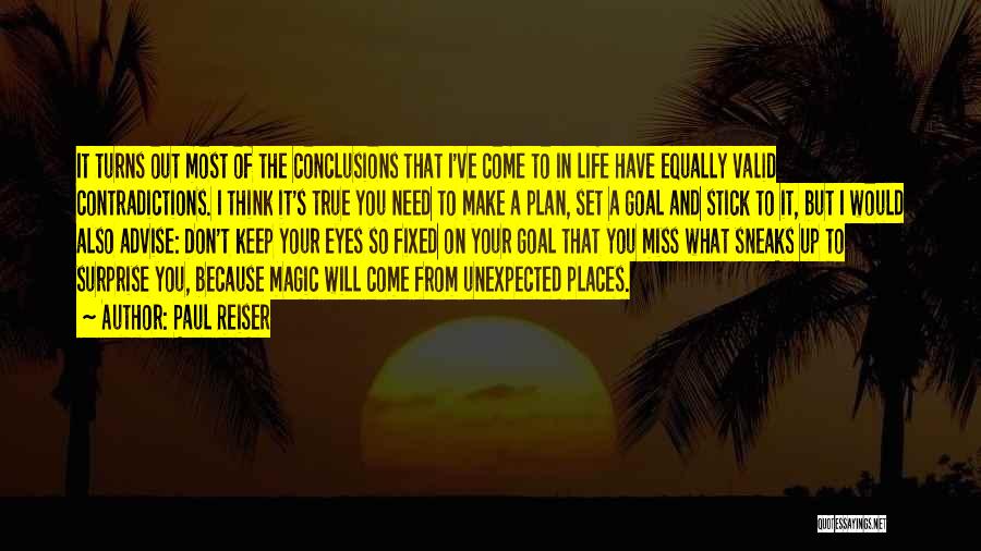 Paul Reiser Quotes: It Turns Out Most Of The Conclusions That I've Come To In Life Have Equally Valid Contradictions. I Think It's