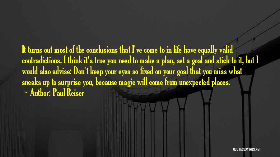 Paul Reiser Quotes: It Turns Out Most Of The Conclusions That I've Come To In Life Have Equally Valid Contradictions. I Think It's