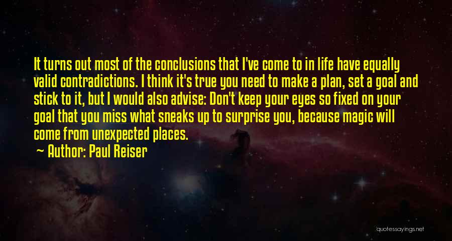 Paul Reiser Quotes: It Turns Out Most Of The Conclusions That I've Come To In Life Have Equally Valid Contradictions. I Think It's