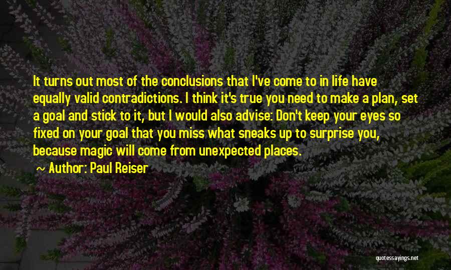 Paul Reiser Quotes: It Turns Out Most Of The Conclusions That I've Come To In Life Have Equally Valid Contradictions. I Think It's