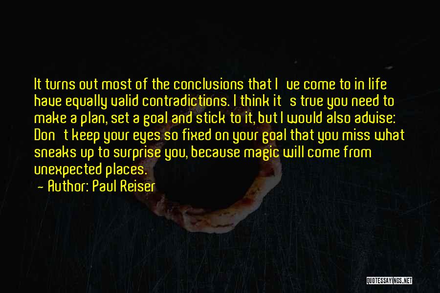 Paul Reiser Quotes: It Turns Out Most Of The Conclusions That I've Come To In Life Have Equally Valid Contradictions. I Think It's