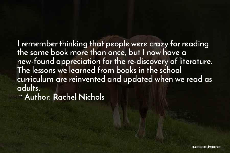 Rachel Nichols Quotes: I Remember Thinking That People Were Crazy For Reading The Same Book More Than Once, But I Now Have A