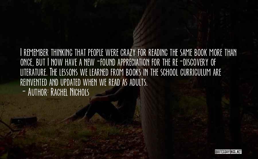 Rachel Nichols Quotes: I Remember Thinking That People Were Crazy For Reading The Same Book More Than Once, But I Now Have A