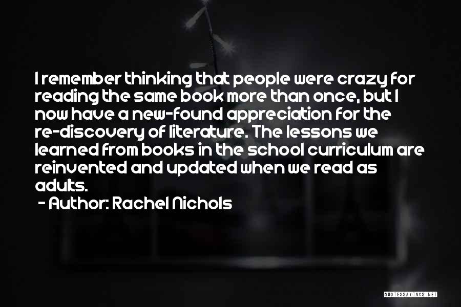 Rachel Nichols Quotes: I Remember Thinking That People Were Crazy For Reading The Same Book More Than Once, But I Now Have A