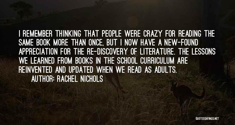 Rachel Nichols Quotes: I Remember Thinking That People Were Crazy For Reading The Same Book More Than Once, But I Now Have A