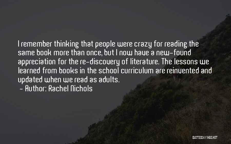 Rachel Nichols Quotes: I Remember Thinking That People Were Crazy For Reading The Same Book More Than Once, But I Now Have A