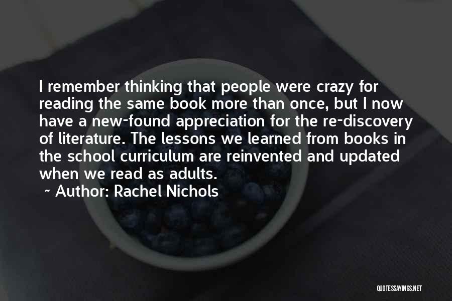 Rachel Nichols Quotes: I Remember Thinking That People Were Crazy For Reading The Same Book More Than Once, But I Now Have A