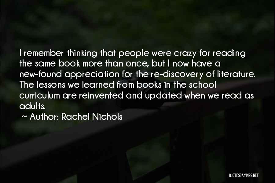 Rachel Nichols Quotes: I Remember Thinking That People Were Crazy For Reading The Same Book More Than Once, But I Now Have A