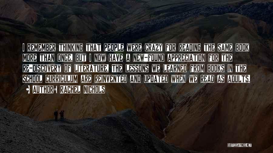 Rachel Nichols Quotes: I Remember Thinking That People Were Crazy For Reading The Same Book More Than Once, But I Now Have A