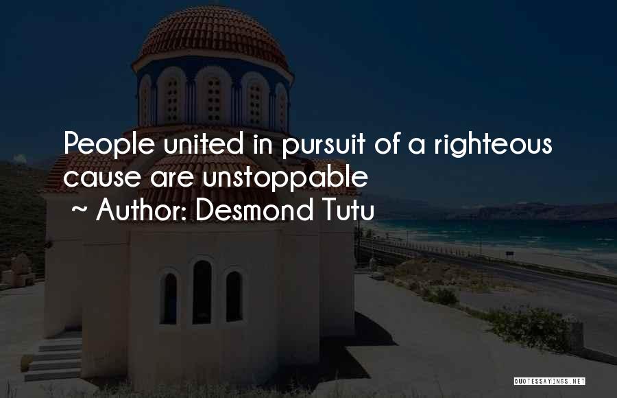 Desmond Tutu Quotes: People United In Pursuit Of A Righteous Cause Are Unstoppable