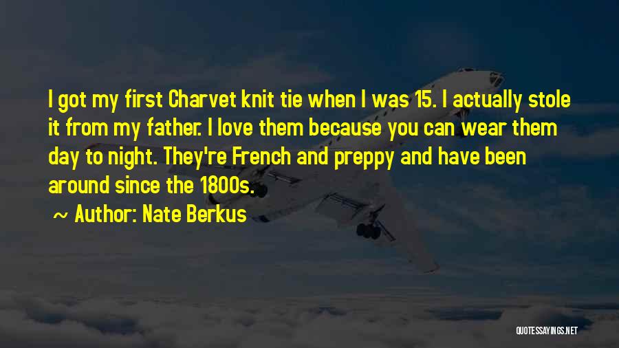 Nate Berkus Quotes: I Got My First Charvet Knit Tie When I Was 15. I Actually Stole It From My Father. I Love