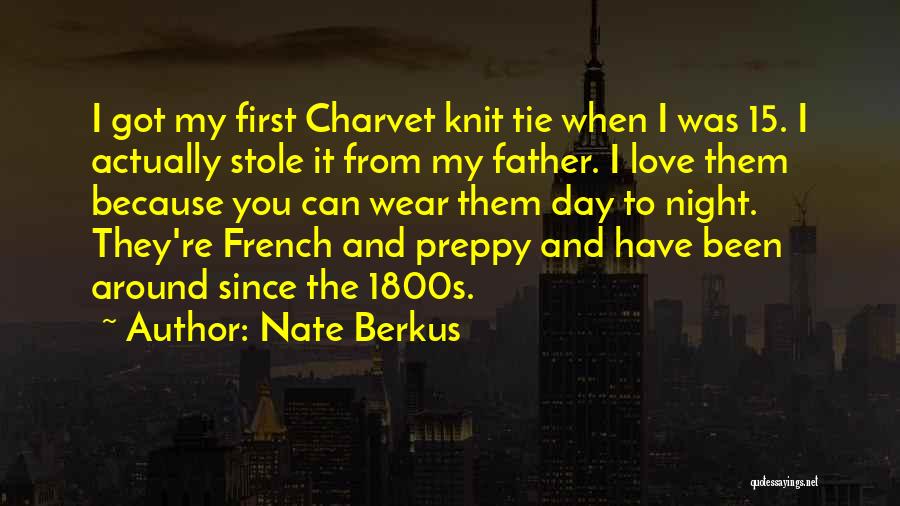 Nate Berkus Quotes: I Got My First Charvet Knit Tie When I Was 15. I Actually Stole It From My Father. I Love