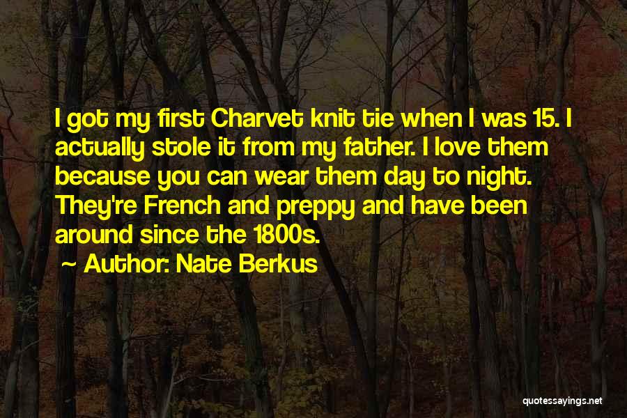 Nate Berkus Quotes: I Got My First Charvet Knit Tie When I Was 15. I Actually Stole It From My Father. I Love