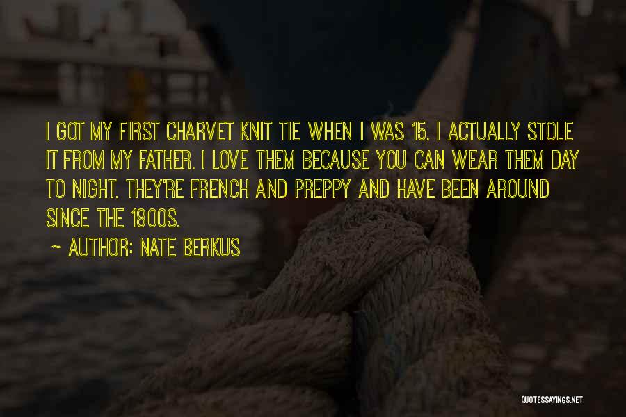 Nate Berkus Quotes: I Got My First Charvet Knit Tie When I Was 15. I Actually Stole It From My Father. I Love