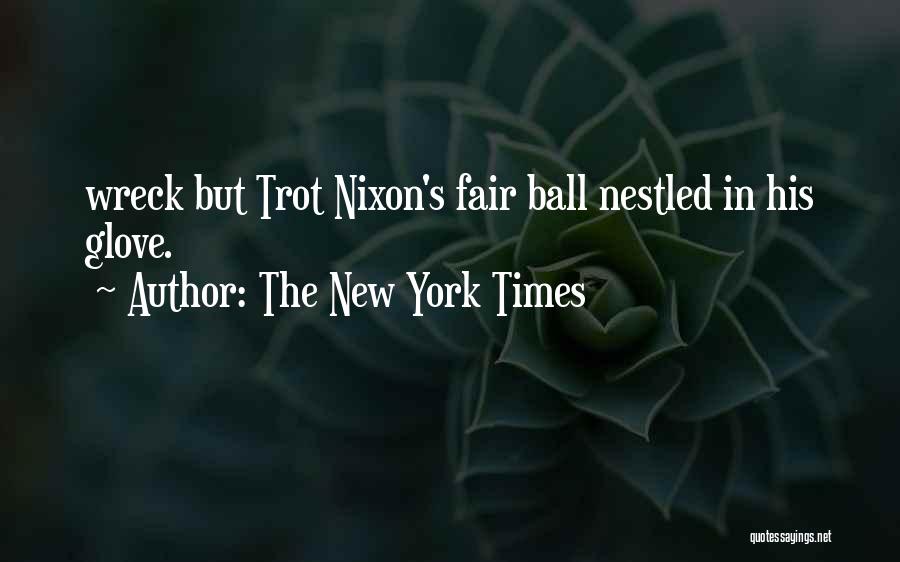 The New York Times Quotes: Wreck But Trot Nixon's Fair Ball Nestled In His Glove.