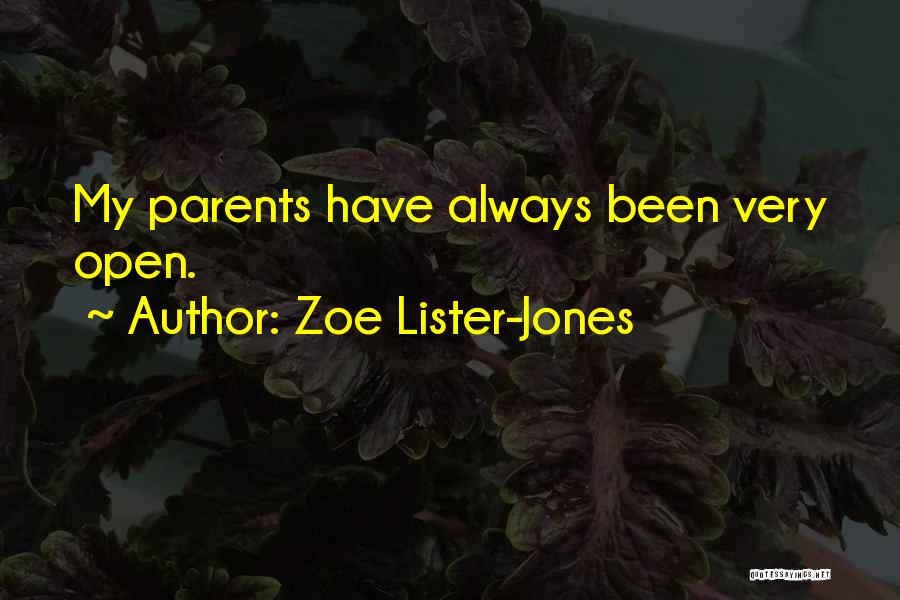 Zoe Lister-Jones Quotes: My Parents Have Always Been Very Open.