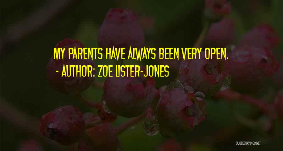 Zoe Lister-Jones Quotes: My Parents Have Always Been Very Open.