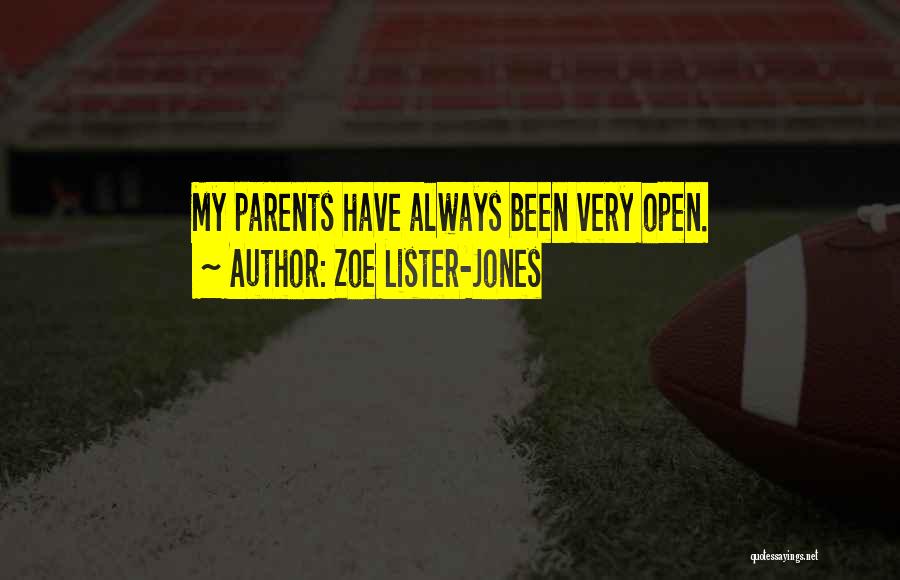 Zoe Lister-Jones Quotes: My Parents Have Always Been Very Open.