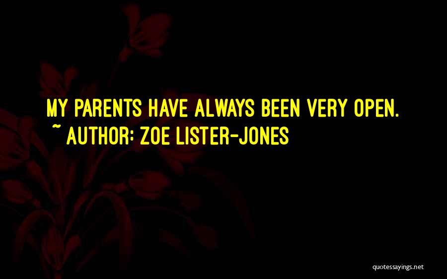 Zoe Lister-Jones Quotes: My Parents Have Always Been Very Open.