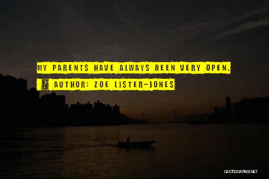 Zoe Lister-Jones Quotes: My Parents Have Always Been Very Open.