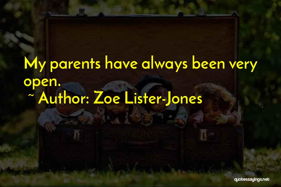 Zoe Lister-Jones Quotes: My Parents Have Always Been Very Open.