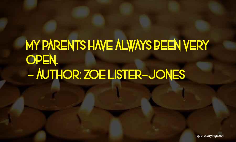 Zoe Lister-Jones Quotes: My Parents Have Always Been Very Open.