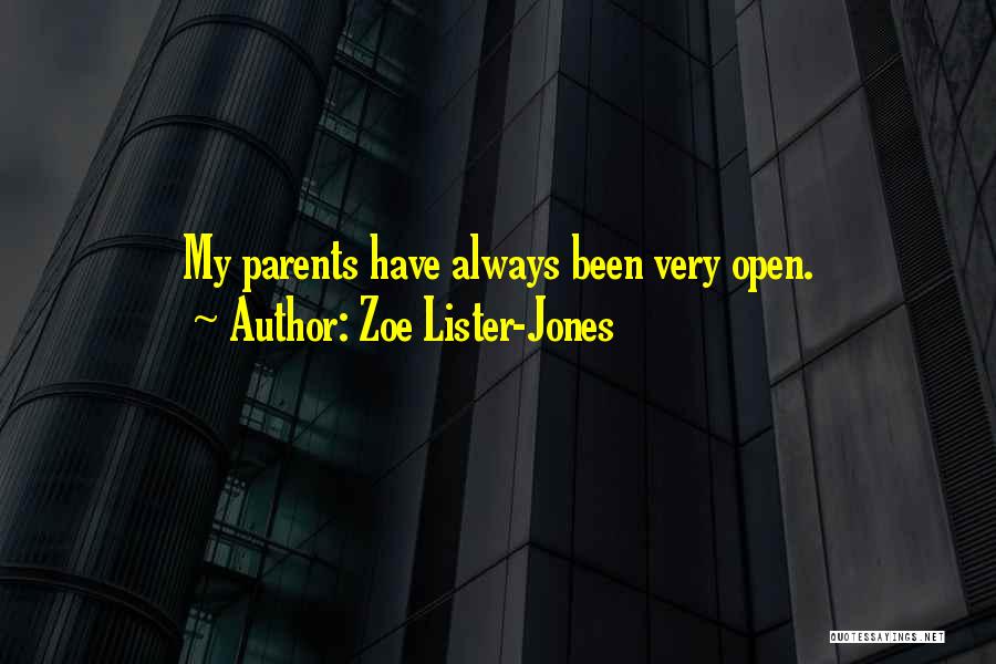 Zoe Lister-Jones Quotes: My Parents Have Always Been Very Open.