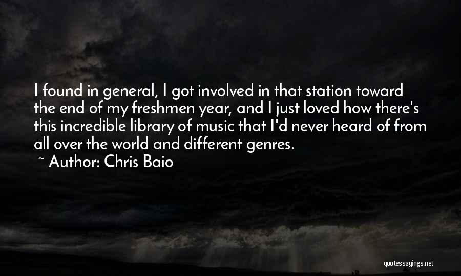 Chris Baio Quotes: I Found In General, I Got Involved In That Station Toward The End Of My Freshmen Year, And I Just