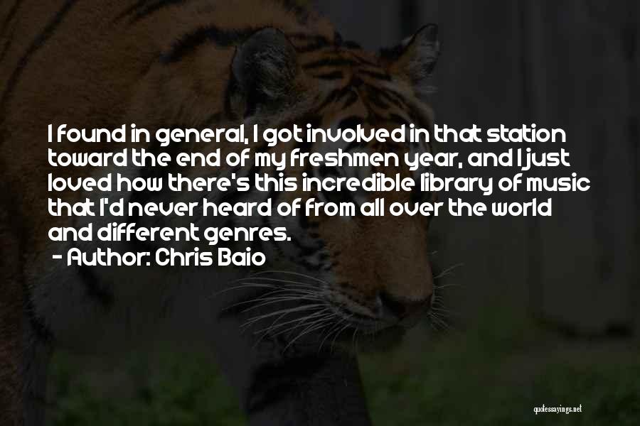 Chris Baio Quotes: I Found In General, I Got Involved In That Station Toward The End Of My Freshmen Year, And I Just