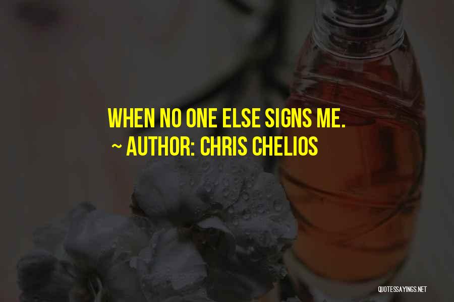 Chris Chelios Quotes: When No One Else Signs Me.