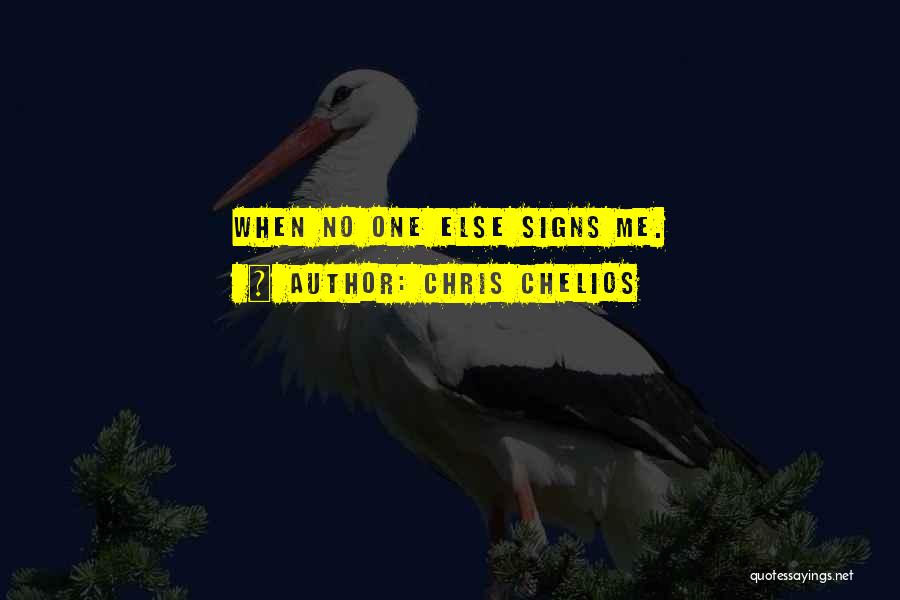 Chris Chelios Quotes: When No One Else Signs Me.