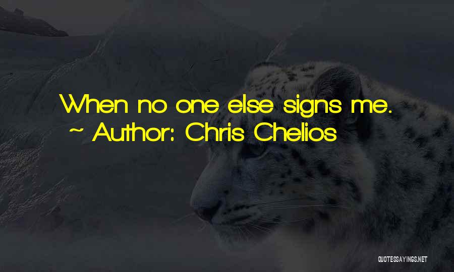Chris Chelios Quotes: When No One Else Signs Me.