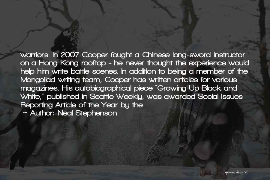 Neal Stephenson Quotes: Warriors. In 2007 Cooper Fought A Chinese Long-sword Instructor On A Hong Kong Rooftop - He Never Thought The Experience