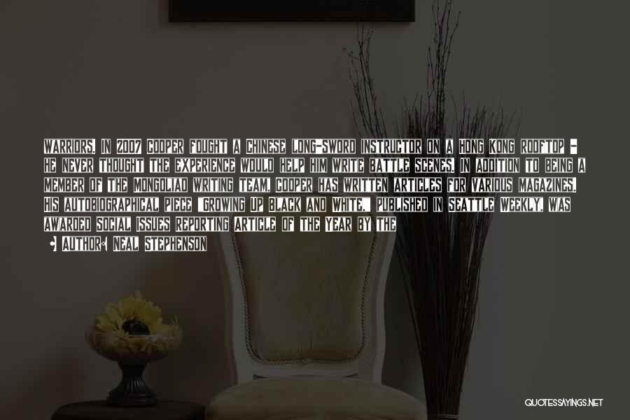Neal Stephenson Quotes: Warriors. In 2007 Cooper Fought A Chinese Long-sword Instructor On A Hong Kong Rooftop - He Never Thought The Experience