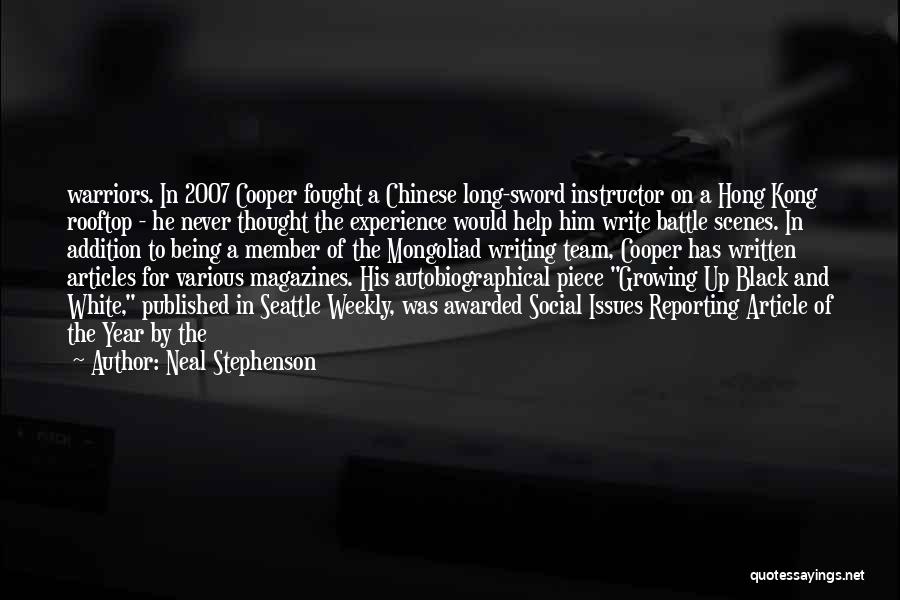 Neal Stephenson Quotes: Warriors. In 2007 Cooper Fought A Chinese Long-sword Instructor On A Hong Kong Rooftop - He Never Thought The Experience