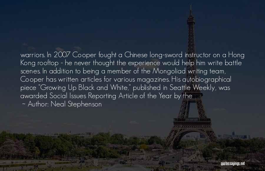 Neal Stephenson Quotes: Warriors. In 2007 Cooper Fought A Chinese Long-sword Instructor On A Hong Kong Rooftop - He Never Thought The Experience