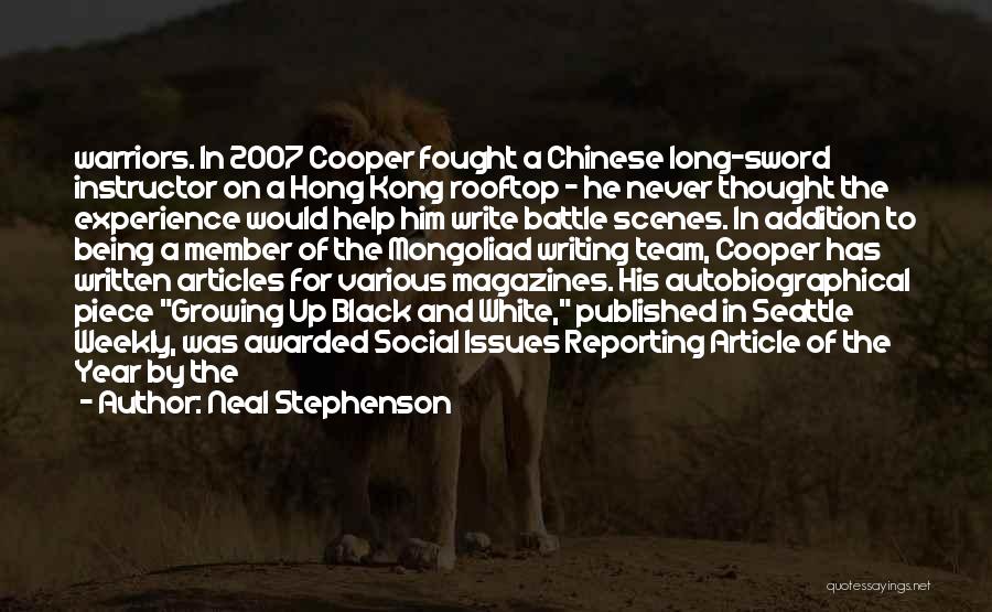 Neal Stephenson Quotes: Warriors. In 2007 Cooper Fought A Chinese Long-sword Instructor On A Hong Kong Rooftop - He Never Thought The Experience