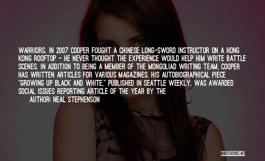 Neal Stephenson Quotes: Warriors. In 2007 Cooper Fought A Chinese Long-sword Instructor On A Hong Kong Rooftop - He Never Thought The Experience