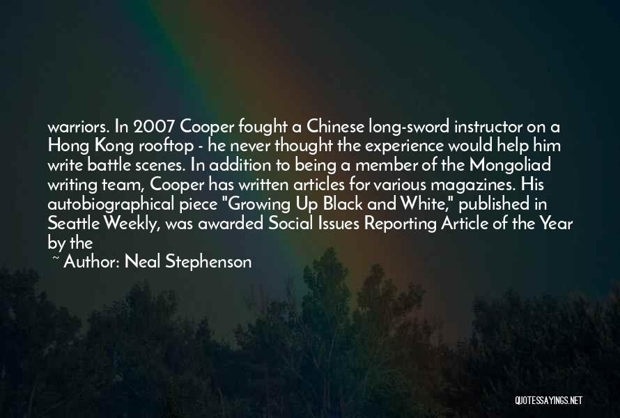 Neal Stephenson Quotes: Warriors. In 2007 Cooper Fought A Chinese Long-sword Instructor On A Hong Kong Rooftop - He Never Thought The Experience