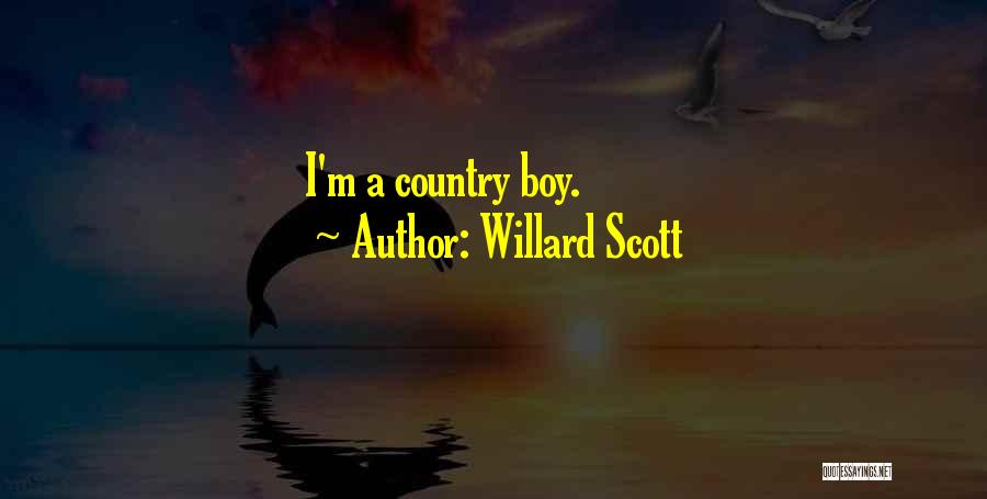 Willard Scott Quotes: I'm A Country Boy.