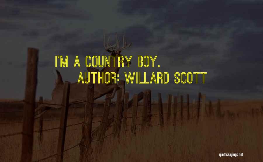 Willard Scott Quotes: I'm A Country Boy.