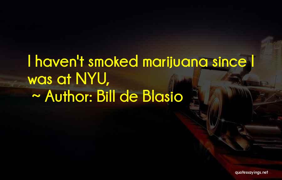 Bill De Blasio Quotes: I Haven't Smoked Marijuana Since I Was At Nyu,